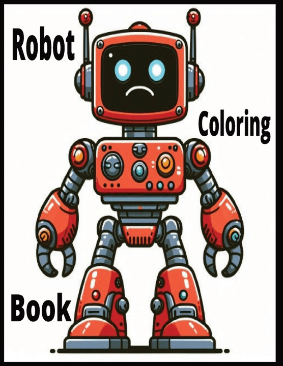 Kniha Robot Coloring Book Joshua Friske
