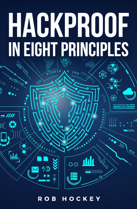 Kniha Hackproof in Eight Principles Rob Hockey