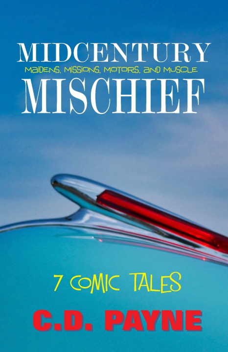 Knjiga Midcentury Mischief C. D. Payne