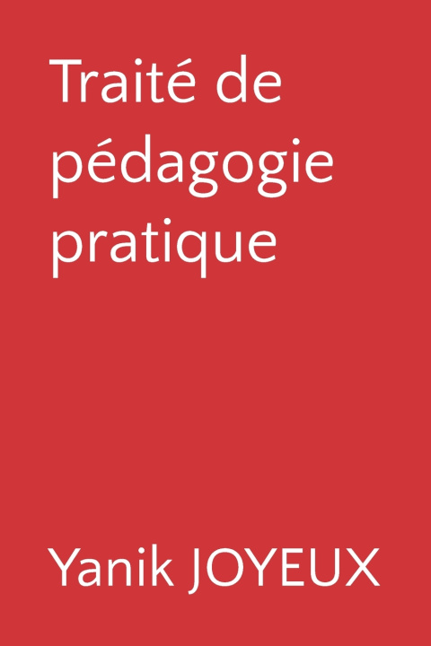 Kniha Traité de pédagogie pratique Yanik JOYEUX