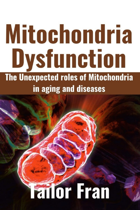 Kniha Mitochondria Dysfunction Tailor Fran