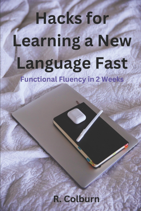 Kniha Hacks For Learning A New Language Fast Richard Colburn