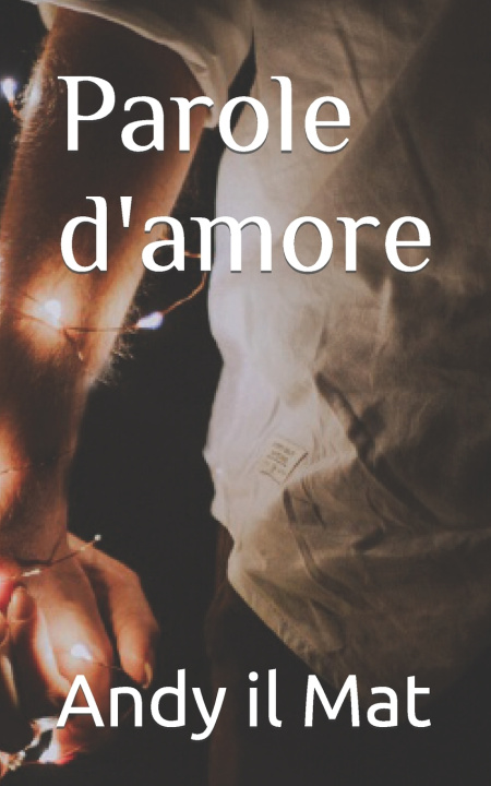 Kniha Parole d'amore Andy il Mat
