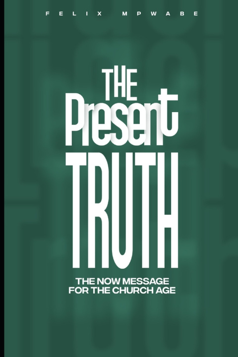 Książka THE PRESENT TRUTH FELIX MPWABE