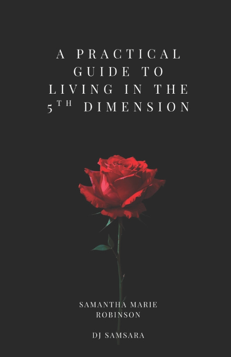 Książka A Practical Guide to Living in the 5th Dimension Samantha Marie Robinson