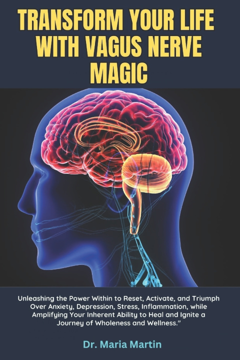 Książka TRANSFORM YOUR LIFE WITH VAGUS NERVE MAGIC Dr. Maria Martin