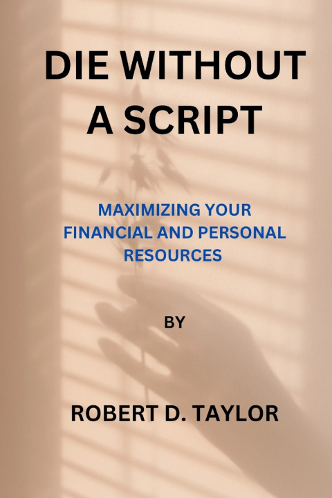 Kniha DIE WITHOUT A SCRIPT ROBERT D. TAYLOR