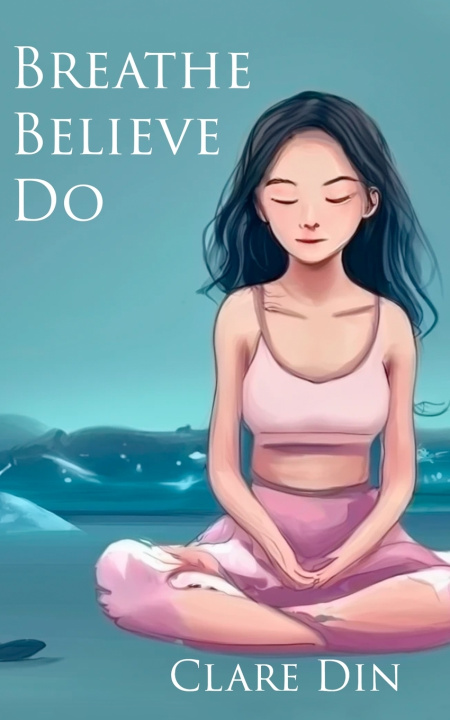 Książka Breathe Believe Do Clare Din