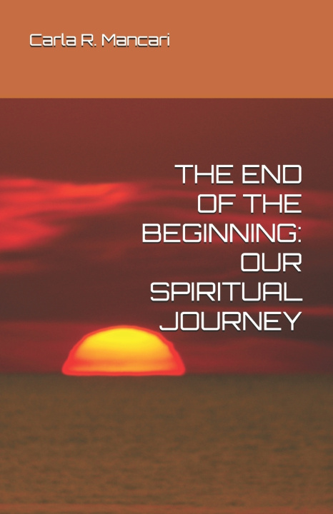 Kniha THE END OF THE BEGINNING Carla R. Mancari