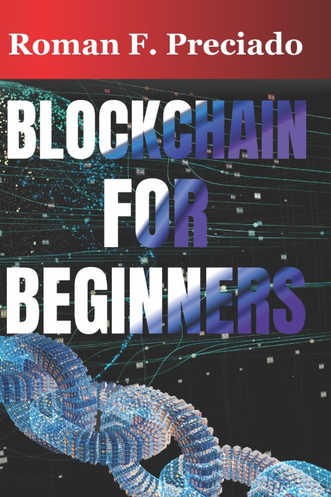 Knjiga Blockchain for Beginners Roman F. Preciado