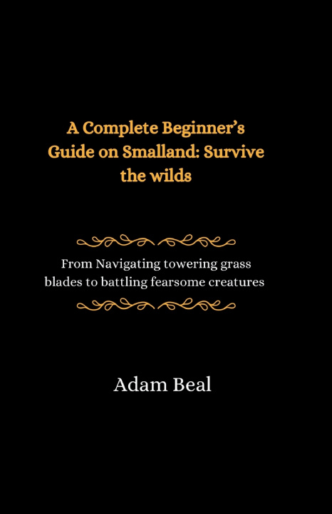 Knjiga A Complete Beginner's Guide on Smalland Adam Beal