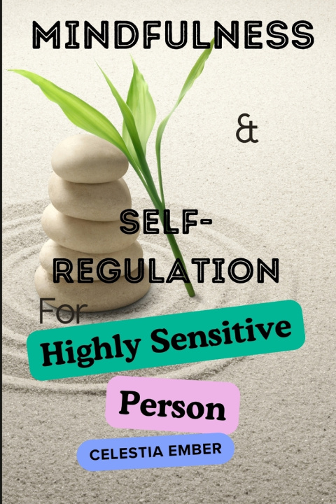 Kniha Mindfulness and Self-Regulation for Highly Sensitive Person Celestia Ember