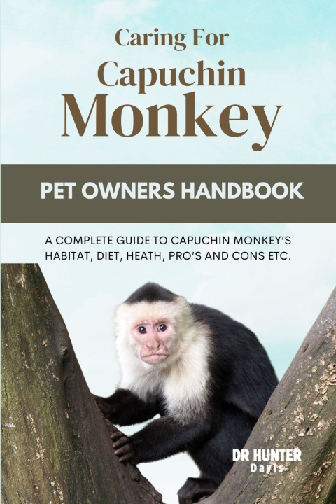 Kniha CARING FOR CAPUCHIN MONKEY DR HUNTER DAVIS