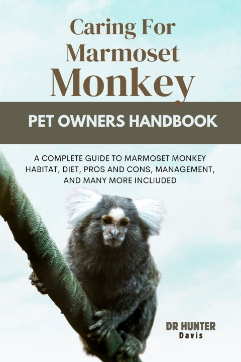 Kniha CARING FOR MARMOSET MONKEY DR HUNTER DAVIS