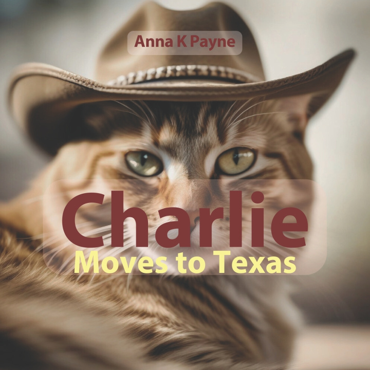 Książka Charlie Moves to Texas Anna K Payne