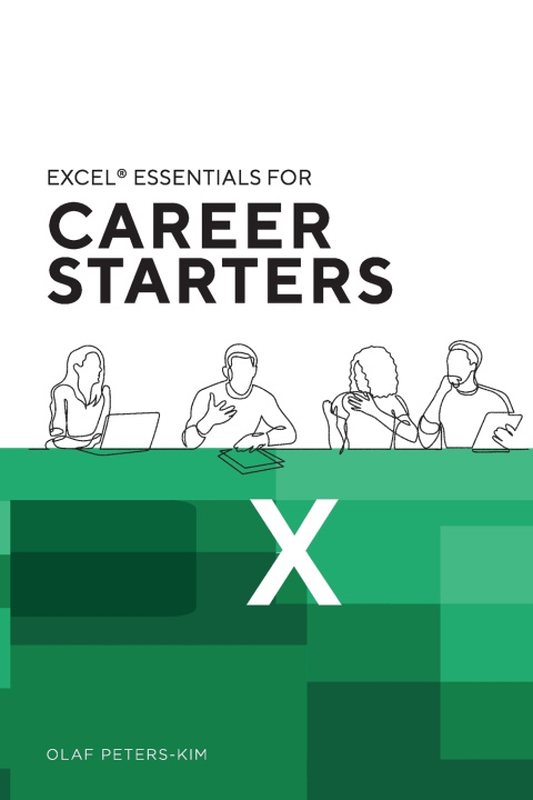 Kniha Excel® Essentials for Career Starters Olaf Peters-Kim