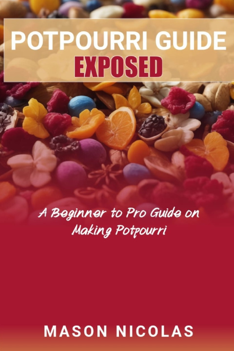 Książka POTPOURRI GUIDE EXPOSED MASON NICOLAS