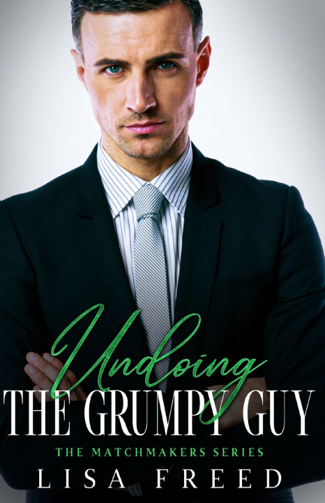 Kniha Undoing the Grumpy Guy Lisa Freed