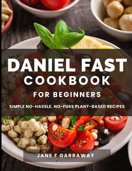 Książka The Daniel Fast Cookbook for Beginners Jane Garraway