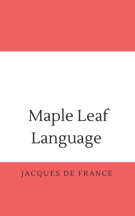 Kniha Maple Leaf Language Jacques De France