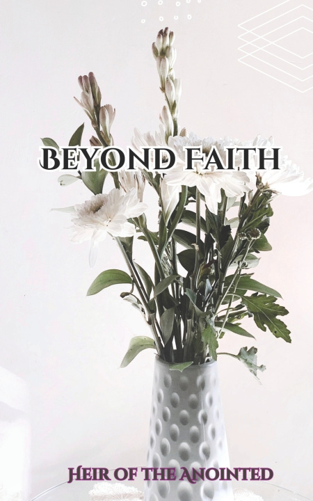 Książka Beyond Faith Heir of the Anointed . .