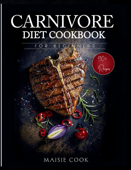 Książka Carnivore Diet Cookbook for Beginners Maisie Cook