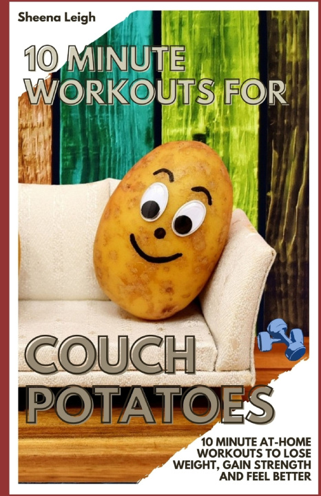 Książka 10 Minute Workouts for Couch Potatoes Sheena Leigh