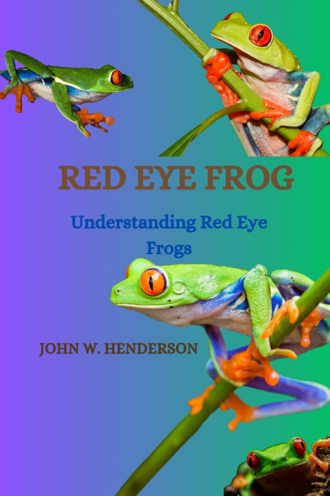 Kniha RED EYE FROG JOHN W. HENDERSON