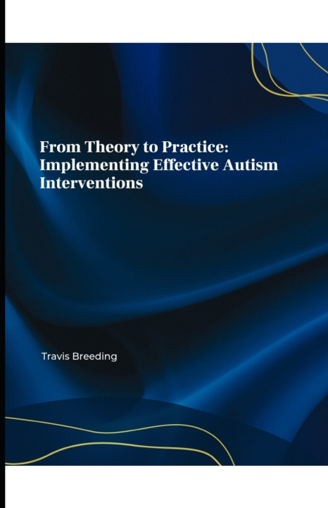 Książka From Theory to Practice Travis Breeding