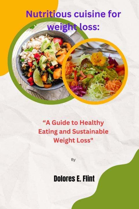 Kniha Nutritious cuisine for weight loss Dolores E. Flint