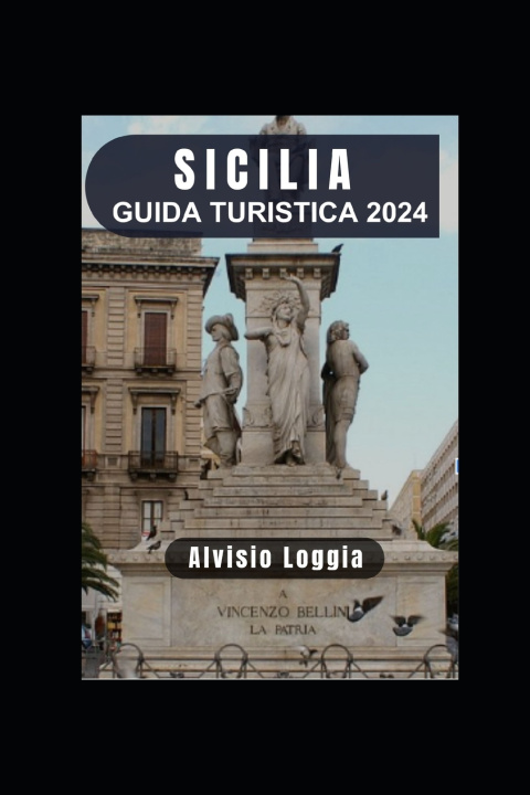 Kniha GUIDA TURISTICA SICILIA 2024 Alvisio Loggia