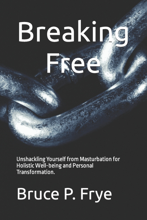 Kniha Breaking Free Bruce P. Frye