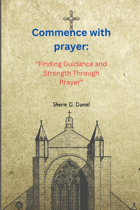Kniha Commence with prayer Sherie D. Daniel