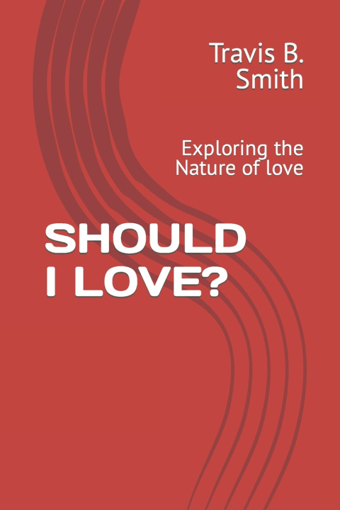 Kniha SHOULD I LOVE? Travis B. Smith