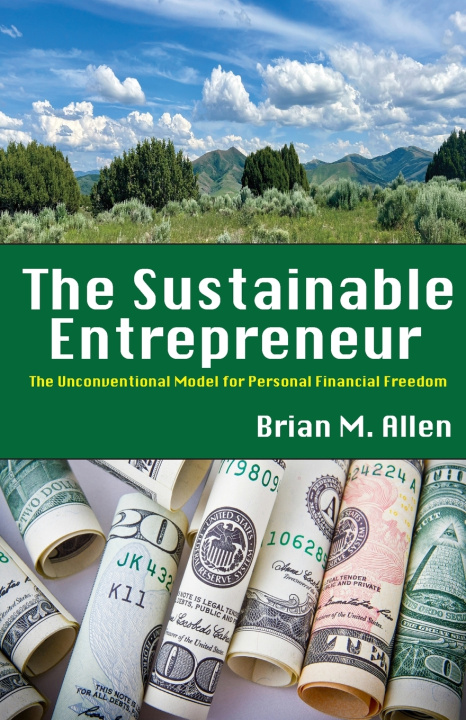 Książka The Sustainable Entrepreneur Brian M Allen