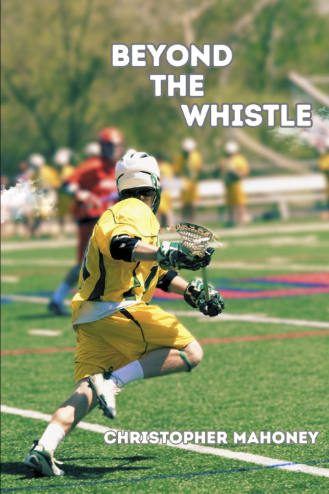 Knjiga Beyond The Whistle Christopher Mahoney