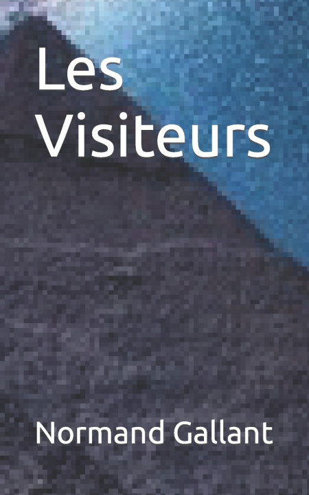 Kniha Les Visiteurs Normand Gallant
