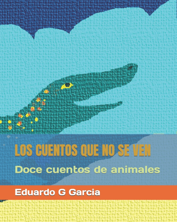 Knjiga Los cuentos que no se ven Eduardo G Garcia
