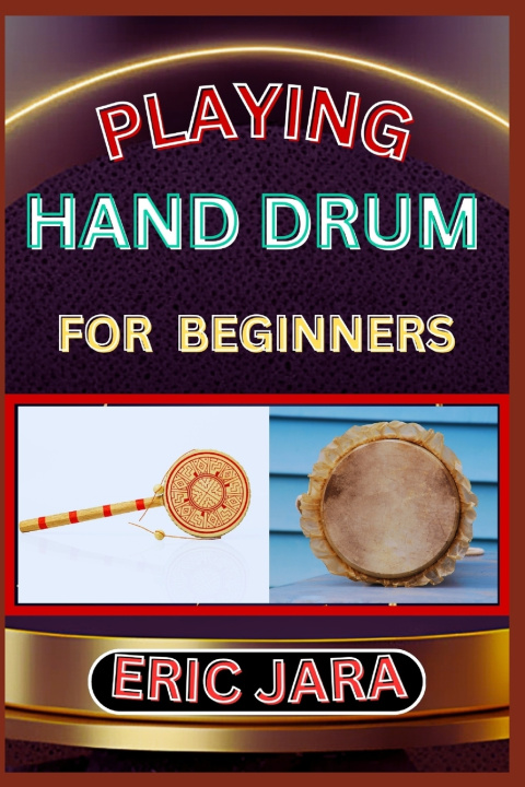 Książka PLAYING HAND DRUM FOR BEGINNERS ERIC JARA