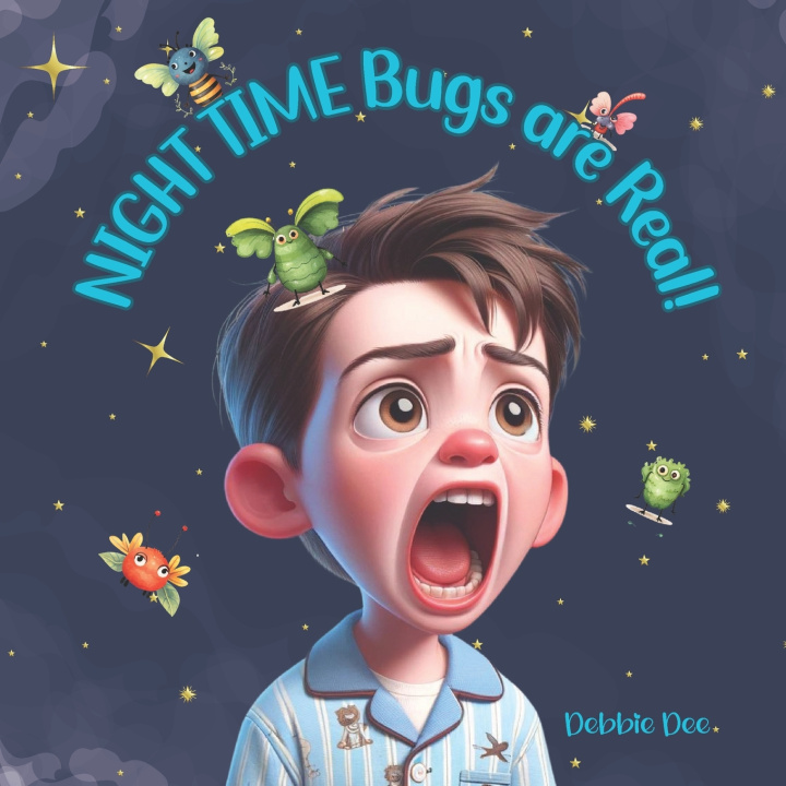 Książka Night Time Bugs are Real! Debbie Dee