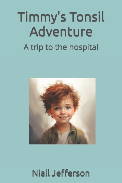 Kniha Timmy's Tonsil Adventure Kenna Jefferson