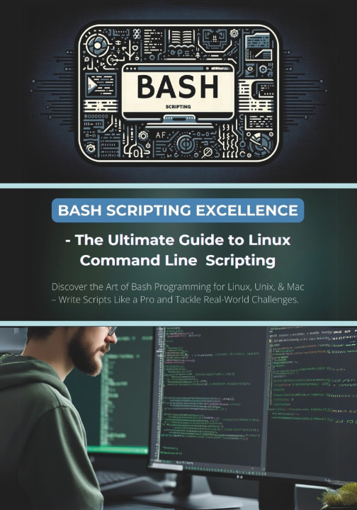 Kniha Bash Scripting Excellence - The Ultimate Guide to Linux Command Line Scripting R. Parvin