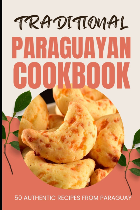 Knjiga Traditional Paraguayan Cookbook Ava Baker