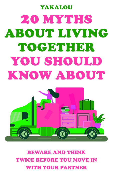 Knjiga 20 Myths About Living Together You Should Know About Yakalou Media