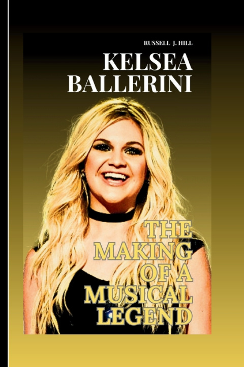 Kniha Kelsea Ballerini Russell J. Hill