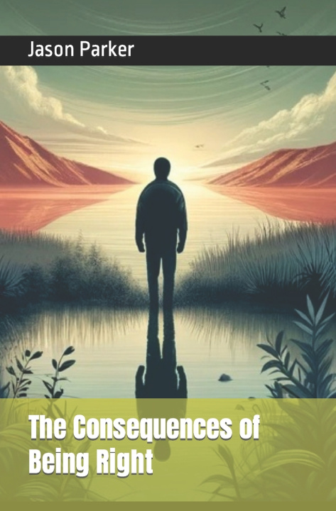 Kniha The Consequences of Being Right Jason Parker