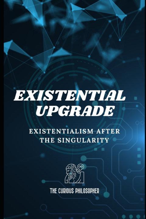 Kniha Existential Upgrade The Curious Philosopher