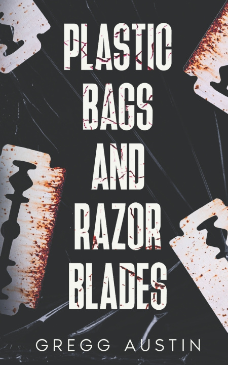 Książka Plastic Bags and Razor Blades Gregg Austin