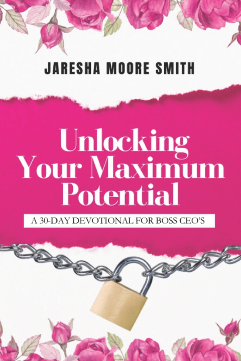 Kniha Unlocking Your Maximum Potential Jaresha Moore Smith
