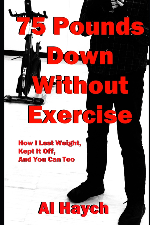 Knjiga 75 Pounds Down Without Exercise Al Haych